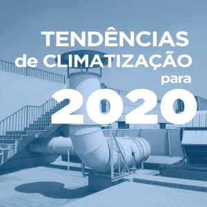 Tendências e previsões sobre climatização para 2020